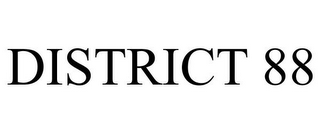 DISTRICT 88