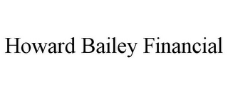 HOWARD BAILEY FINANCIAL