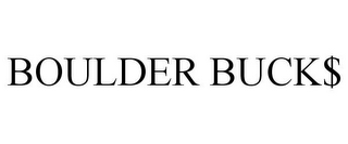 BOULDER BUCK$