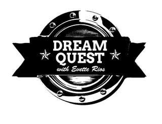 DREAM QUEST WITH EVETTE RIOS