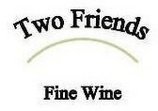 TWO FRIENDS FINE WINE