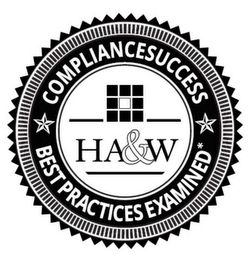 HA&W COMPLIANCESUCCESS BEST PRACTICES EXAMINED