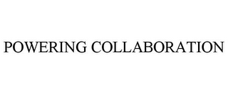 POWERING COLLABORATION