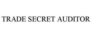 TRADE SECRET AUDITOR