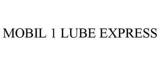 MOBIL 1 LUBE EXPRESS