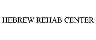 HEBREW REHAB CENTER