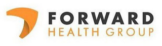 FORWARD HEALTH GROUP