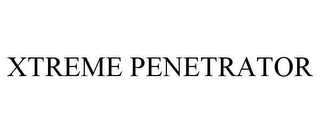 XTREME PENETRATOR
