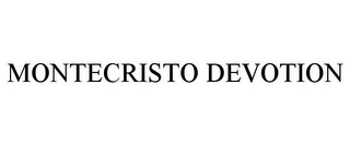 MONTECRISTO DEVOTION