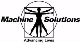 MACHINE SOLUTIONS ADVANCING LIVES