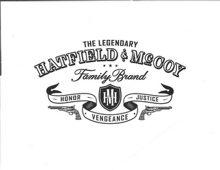 THE LEGENDARY HATFIELD & MCCOY FAMILY BRAND HM HONOR JUSTICE VENGEANCE