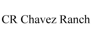 CR CHAVEZ RANCH