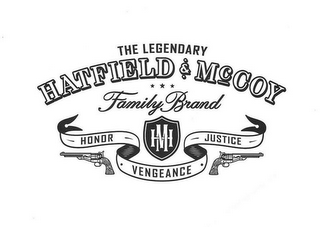 THE LEGENDARY HATFIELD & MCCOY FAMILY BRAND HM HONOR JUSTICE VENGEANCE