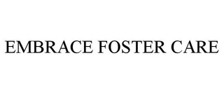 EMBRACE FOSTER CARE