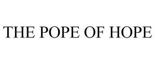 THE POPE OF HOPE