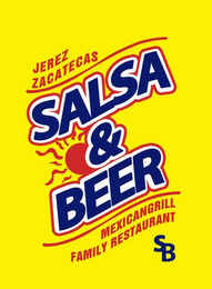JEREZ ZACATECAS SALSA & BEER MEXICAN GRILL FAMILY RESTAURANT SB