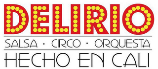 DELIRIO SALSA CIRCO ORQUESTA HECHO EN CALI