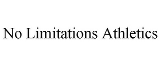 NO LIMITATIONS ATHLETICS