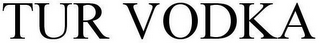 TUR VODKA