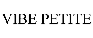 VIBE PETITE