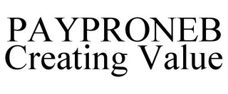 PAYPRONEB CREATING VALUE