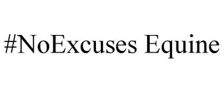 #NOEXCUSES EQUINE