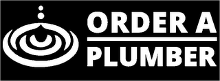 ORDER A PLUMBER