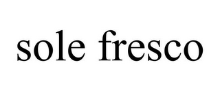 SOLE FRESCO