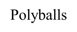 POLYBALLS