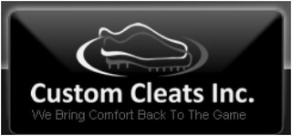 CUSTOM CLEATS INC. WE BRING COMFORT BACK TO THE GAME