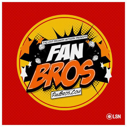 THE LOUD SPEAKERS NETWORK PRESENTS FANBROS FANBROS.COM LSN