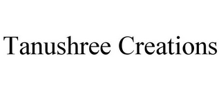 TANUSHREE CREATIONS