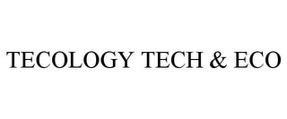 TECOLOGY TECH & ECO