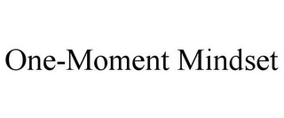 ONE-MOMENT MINDSET