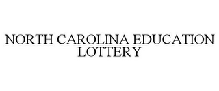 NORTH CAROLINA EDUCATION LOTTERY