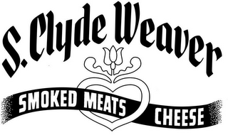 S. CLYDE WEAVER SMOKED MEATS CHEESE