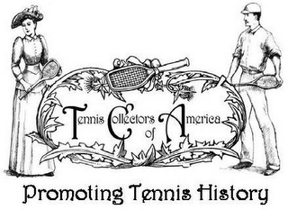 TENNIS COLLECTORS OF AMERICA/PROMOTING TENNIS HISTORY