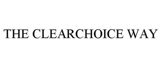 THE CLEARCHOICE WAY