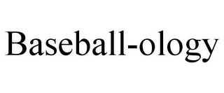 BASEBALL-OLOGY