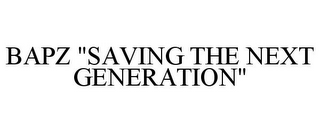 BAPZ "SAVING THE NEXT GENERATION"