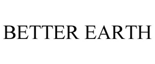 BETTER EARTH