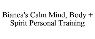 BIANCA'S CALM MIND, BODY + SPIRIT PERSONAL TRAINING