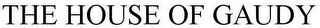 THE HOUSE OF GAUDY