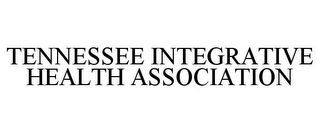 TENNESSEE INTEGRATIVE HEALTH ASSOCIATION