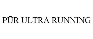 PUR ULTRA RUNNING