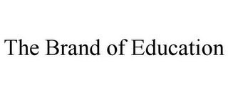 THE BRAND OF EDUCATION