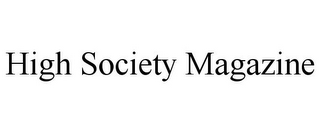HIGH SOCIETY MAGAZINE