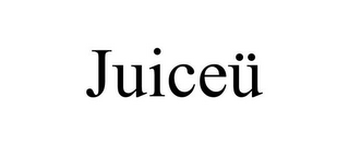 JUICEÜ