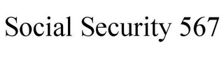 SOCIAL SECURITY 567