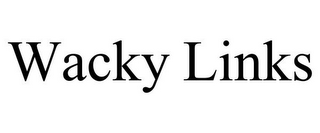 WACKY LINKS